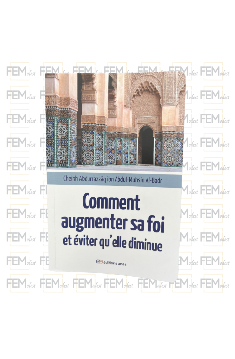 Comment augmenter sa foi et éviter qu'elle diminue - Abd Ar-Razzâq Al-Badr - Anas