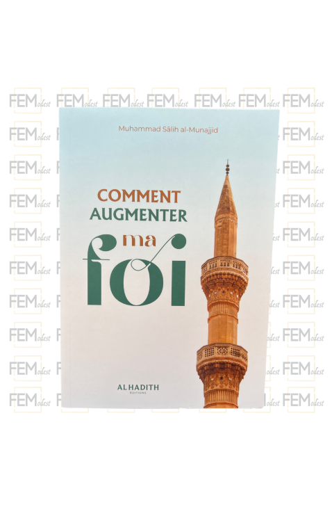 Comment augmenter ma Foi - Muhammad Sâlih Al-Munajjid - Al-Hadith