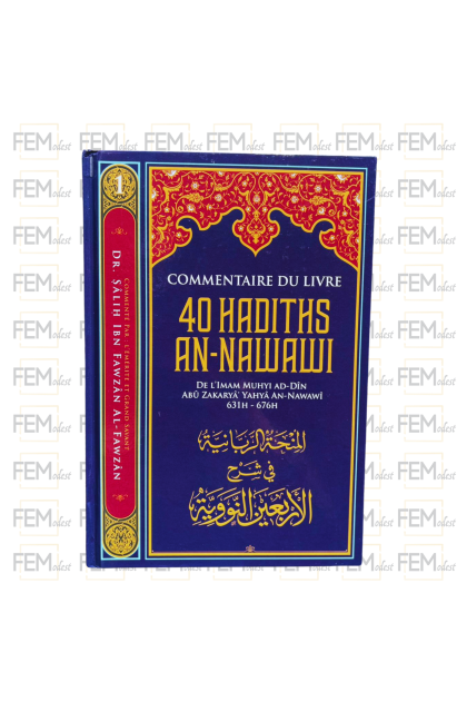 Commentaire du livre 40 hadiths An Nawawi - cheikh Fawzan - éditions ibn Badis