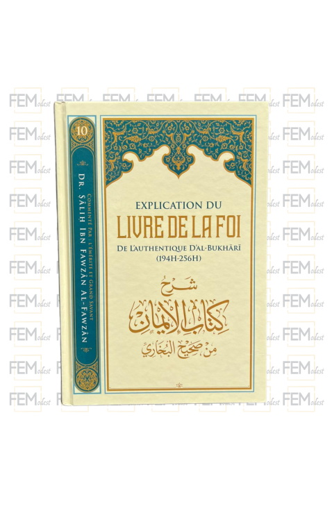 Explication du livre de la foi de l’authentique d’Al-Bukhari - Dr. Sālih ibn Fawzān al-Fawzān - Ibn Badis