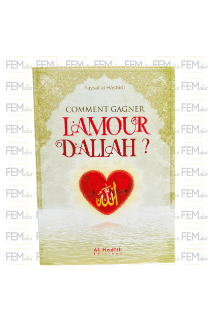 Comment gagner l'amour d'Allah - Faysal al Hâshidî - al-Hadith