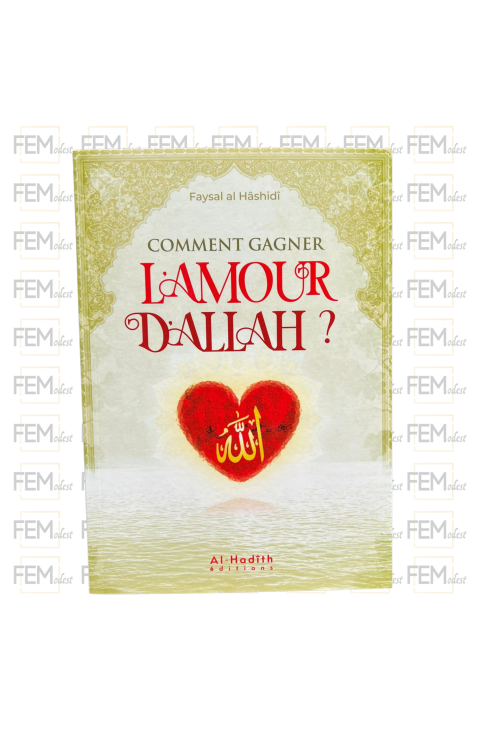 Comment gagner l'amour d'Allah - Faysal al Hâshidî - al-Hadith