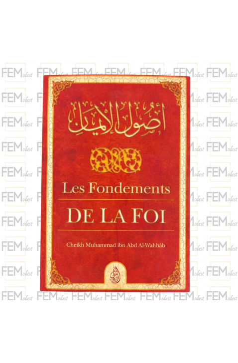 Les Fondements de la Foi (Ousoul Al-Imân) - Muhammad Ibn Abd Al-Wahhab - Ibn Badis