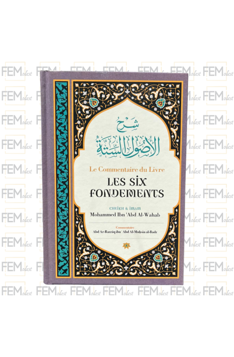 Le commentaire du livre les six fondements, de Shaykh Mouhammed Ibn 'Abd Al-Wahab