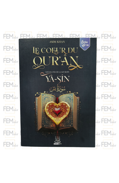 Les leçons de la sourate Yâ-Sîn – Le Coeur du Qur’ân - Asim Khan