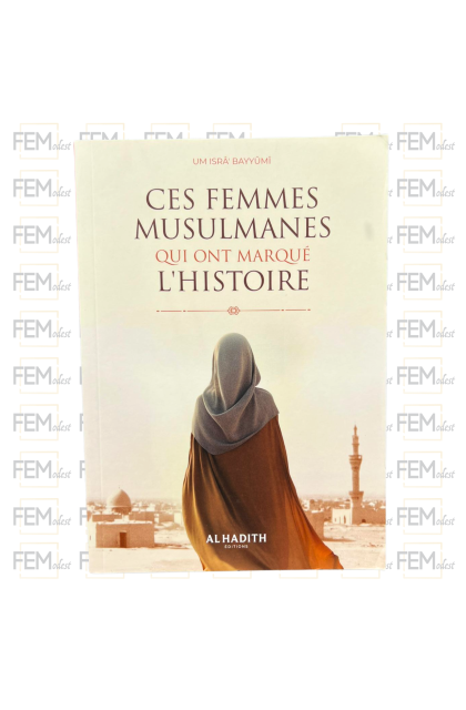 Ces femmes musulmanes qui ont marqué l’histoire - Um Isrâ’ Bayyûmî - al-Hadith