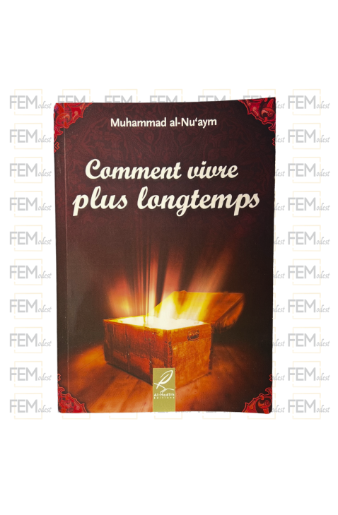 Comment vivre plus longtemps - Muhammad Al-Nu'aym - Al Hadith