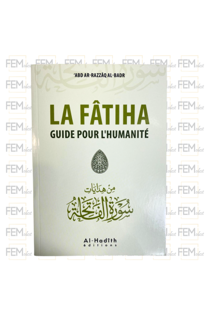 La Fâtiha guide pour l'Humanité - Abd ar Razzaq al Badr - al Hadith