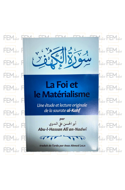 La foi et le matérialisme : une étude et lecture originale de la sourate al-Kahf - Abu al Hassan Ali an Nadwi