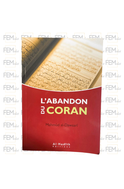 L'abandon du Coran - Mahmûd al-Dawsarî - Al-Hadith