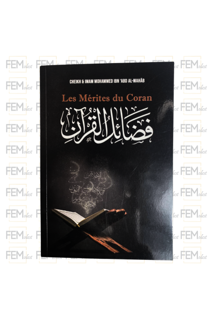 Les Mérites du Coran - Mohammad Ibn ‘Abd Al-Wahhâb - Ibn Badis