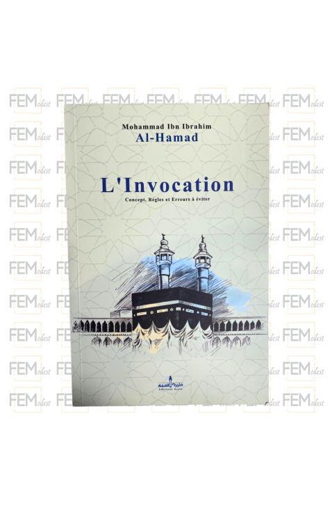 L'invocation : concept, règles et erreurs à éviter - Muhammad Ibn Ibrahim Al-Hamad - Assia