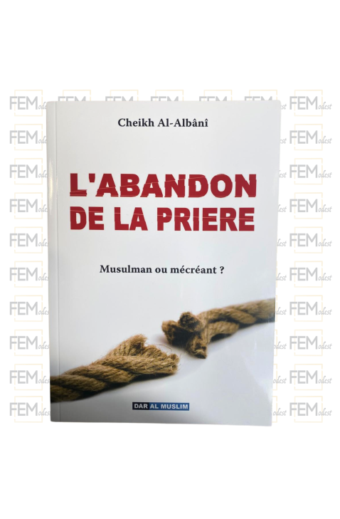 L’abandon de la prière- Cheikh Al-Albânî – Éditions Dar Al Muslim