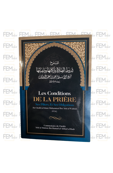 Les conditions de la prière ses piliers, et ses obligations - Muhammad Ibn Abd Al-Wahhâb - Ibn Badis