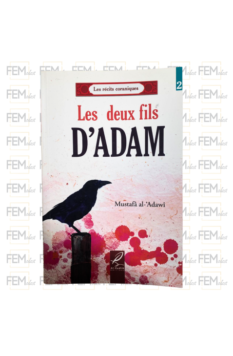 Les deux fils d'adam - Mustafâ al-'Adawi - les récits coraniques - éditions al-Hadith