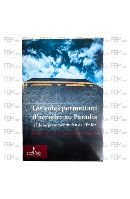 Les voies permettant d'accéder au paradis et d'être préservé du feu de l'enfer - Assia