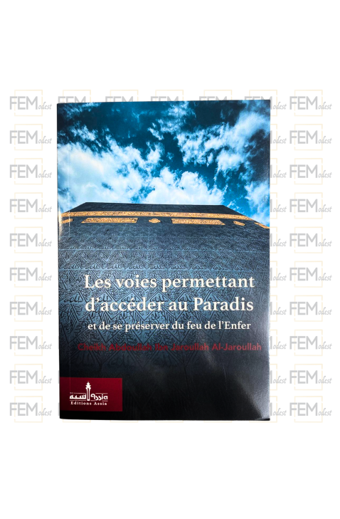 Les voies permettant d'accéder au paradis et d'être préservé du feu de l'enfer - Assia