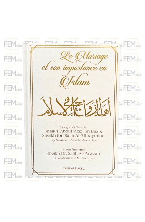 Le mariage et son importance en Islam - Ibn Baz - Uthayman - Fawzan - Dine al Haqq