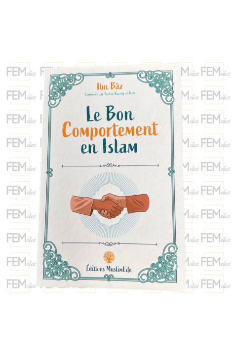 Le bon comportement en Islam - Ibn Baz - MuslimLife