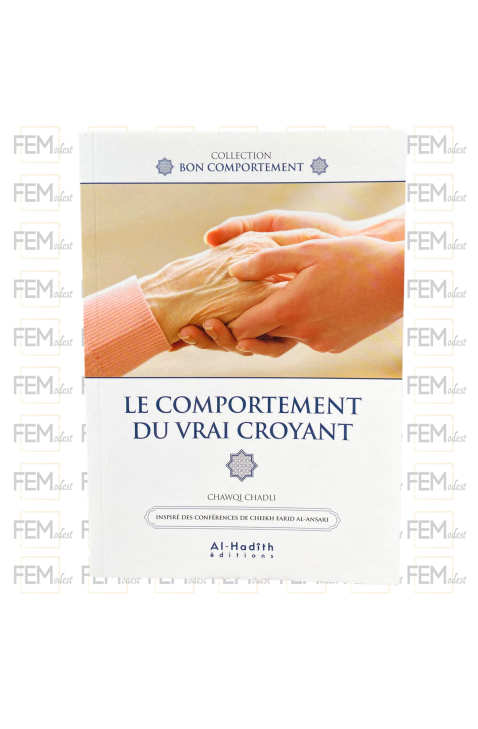 Le comportement du vrai croyant - Chawqi Chadli - editions al-hadîth