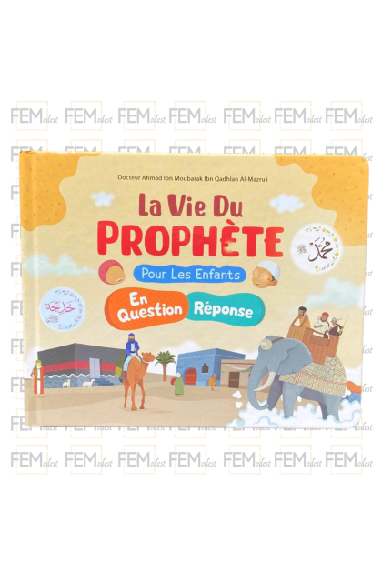 La vie du Prophète en questions réponses pour les enfants - Ibn Badis