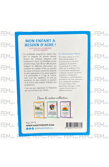 Mon enfant a besoin d'aide ! Solutions aux 10 problèmes les plus courants - Dr 'Abd al-Karîm Bakkâr - Editions Al-Hadîth