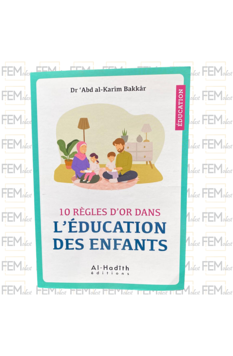 10 Règles d'Or dans l'Éducation des Enfants