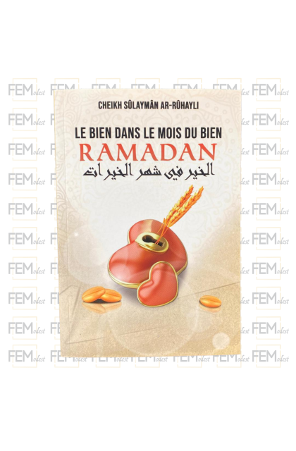 Le bien dans le mois du bien : Ramadan - Ar Ruhayli - Ibn Badis