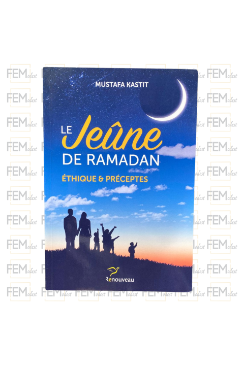 Le jeûne de Ramadan - Mustafa Kastit - le Renouveau