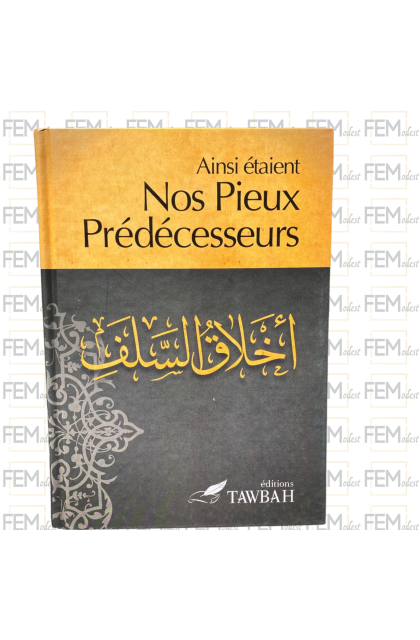 Ainsi étaient nos pieux prédécesseurs - Nabil Aliouane - Tawbah