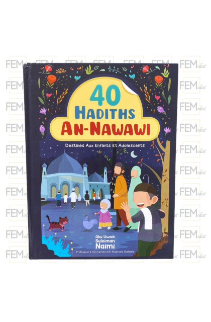 40 hadiths An-Nawawi destinés aux enfants et adolescents - Abu Uwais Suleiman Naimi - Ibn Badis