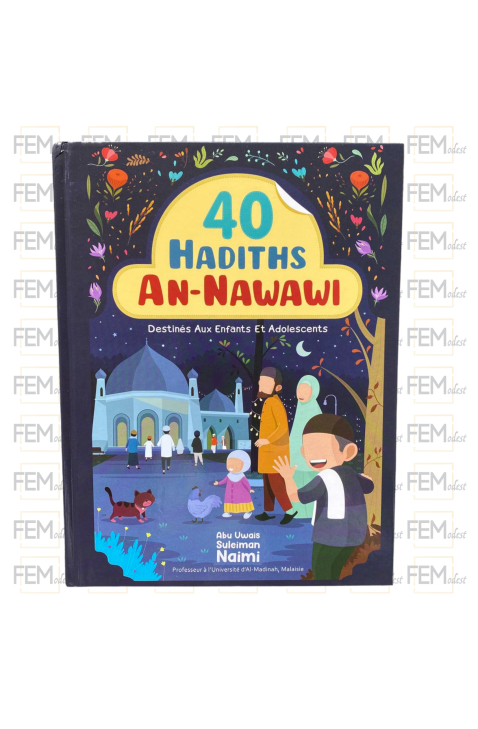 40 hadiths An-Nawawi destinés aux enfants et adolescents - Abu Uwais Suleiman Naimi - Ibn Badis