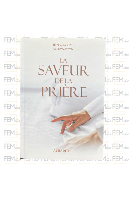 La saveur de la prière - Ibn Al-Qayyim Al-Jawziyya - al-Hadith