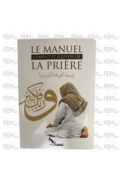 Le manuel complet et illustré de la prière, de Mahboubi Moussaoui (éditions 2016)