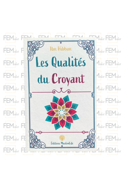 Les qualités du croyant - Ibn Hibban - MuslimLife