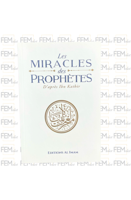 Les miracles des Prophètes d’après Ibn Kathîr - Sayyid Mubarak - al Imam