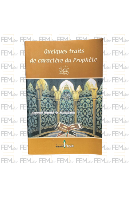 Quelques traits de catactère du Prophète - Abdoul Hamid As-Souhibani - Assia