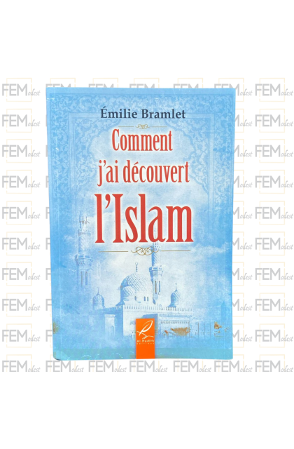 Comment j'ai découvert l'islam - Emilie Bramlet - al-Hadith