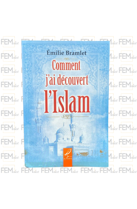 Comment j'ai découvert l'islam - Emilie Bramlet - al-Hadith