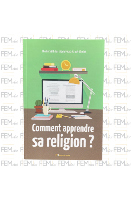 Comment apprendre sa Religion - Salîh Ibn Abd Al Aziz Ash-Shaykh - Anas