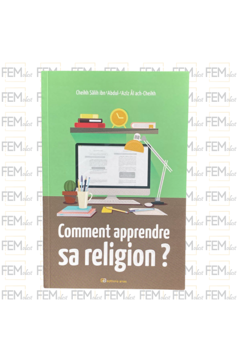 Comment apprendre sa Religion - Salîh Ibn Abd Al Aziz Ash-Shaykh - Anas