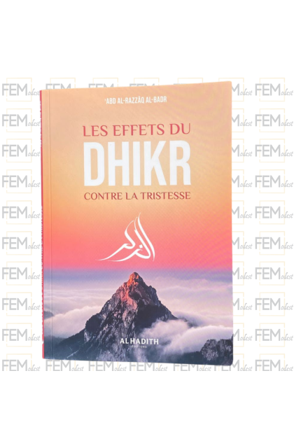 Les effets du Dhikr contre la tristesse - Shaykh Abd Al-Razzâq Al-Badr - Al-Hadîth