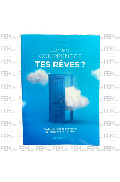 Comment comprendre tes rêves ? Guide théorique & pratique – Éditions Al-Hadîth