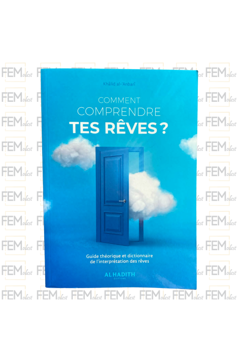 Comment comprendre tes rêves ? Guide théorique & pratique – Éditions Al-Hadîth