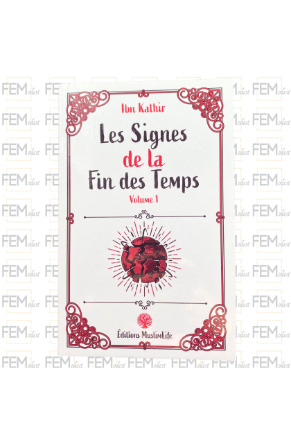 Les signes de la fin des Temps - volume 1 - Ibn Kathir - MuslimLife