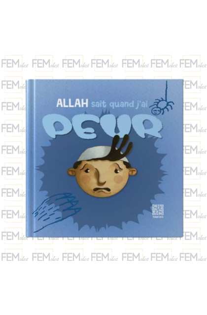 Allah sait quand j’ai peur - Tawhid