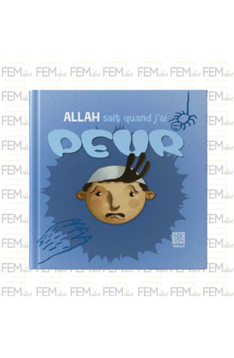 Allah sait quand j’ai peur - Tawhid