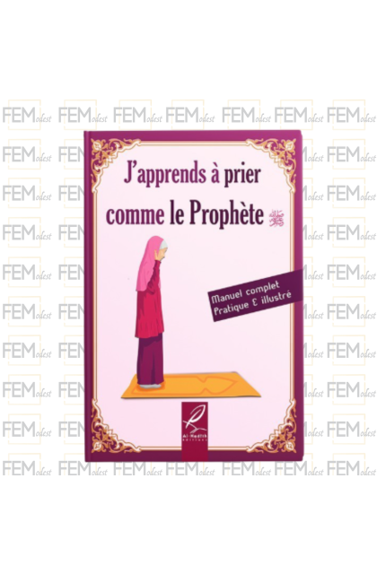 J'apprends à prier comme le Prophète (version fille) éditions al-Hadith