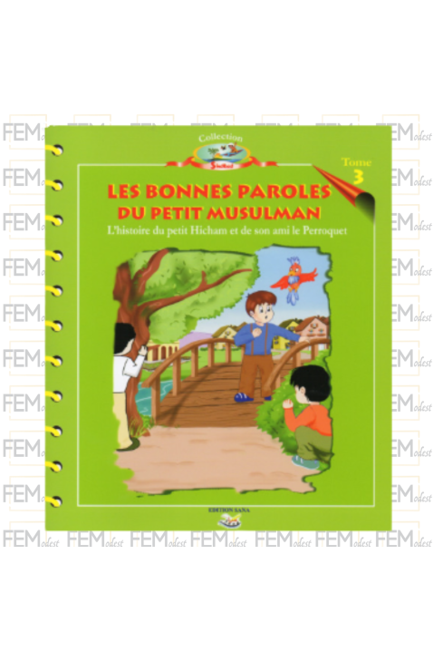 L'histoire du petit Hicham - Tome 3 : les bonnes paroles du petit Musulman - éditions SANA