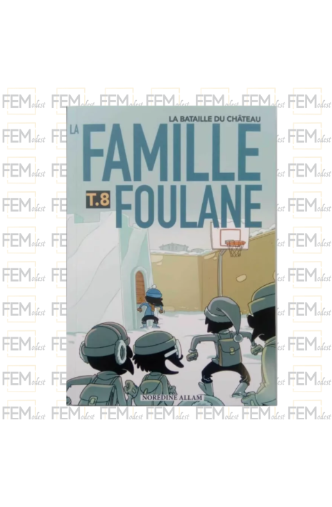 La Famille Foulane (Tome 8) : La bataille du château - Bdouin